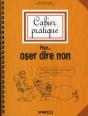Cahier Pratique Pour... Oser Dire Non - Preview