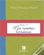 Capa do artigo Cahier T.16 ; Mes Recettes Lorraines