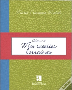 Capa do artigo Cahier T.16 ; Mes Recettes Lorraines