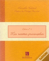 Cahier T.2 ; Mes Recettes Provencales