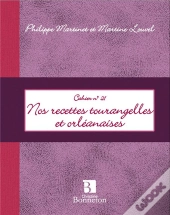 Cahier T.21 ; Mes Recettes Tourangelles Et Orléanaises