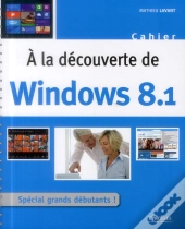 Cahier Windows 8.1 - Special Grands Debutants