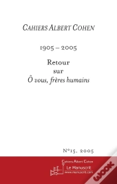 Cahiers Albert Cohen N°15, 2005, O Vous Freres Humains