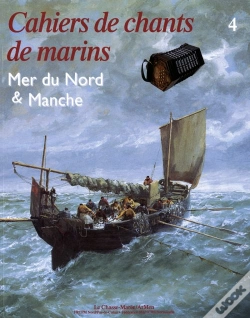 Capa do artigo Cahiers De Chants De Marins Tome 4 ; Mer Du Nord Et Manche