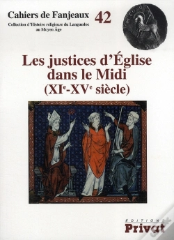 Capa do artigo Cahiers De Fanjeaux Tome 42 : Justices D'Église Dans Le Midi ; Xi-Xv Siècles
