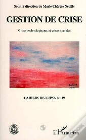Cahiers De L'Ipsa N.19 ; Gestion De Crise ; Crises Technologiques Et Crises Sociales