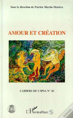 Capa do artigo Cahiers De L'Ipsa Tome 20 ; Amour Et Création