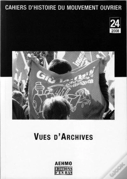 Capa do artigo Cahiers D'Histoire Du Mouvement Ouvrier T.24 ; Vues D'Archives