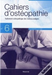 Cahiers D'Osteopathie Tome 6 : Traitement Ostéopathique Des Lombosciatalgies