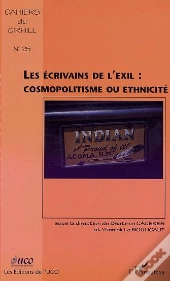 Cahiers Du Cirhill T.25 ; Les Ecrivains De L'Exil ; Cosmopolitisme Ou Ethnicite