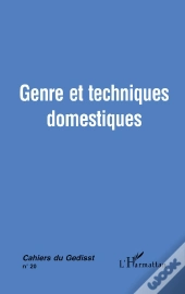 Cahiers Du Gedisst; Genre Et Techniques Domestiques