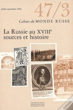 Capa do artigo Cahiers Du Monde Russe Et Soviétique Tome 47-3 : La Russie Au Xviii, Sources Et Histoires
