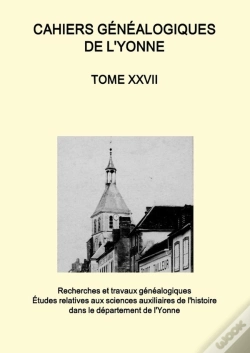 Capa do artigo Cahiers Généalogiques De L'Yonne Tome N° 27