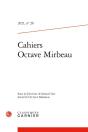 Cahiers Octave Mirbeau - 2021, N  28 - Preview