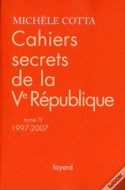 Capa do artigo Cahiers Secrets De La Ve Republique, T.4 (1997-2007)