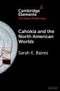 Cahokia And The North American Worlds - Preview