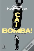 Cai, Bomba!