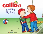 Capa do artigo Caillou And The Big Bully : Read Along