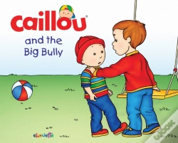 Capa do artigo Caillou And The Big Bully : Read Along