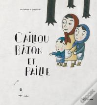 Caillou, Bâton et Paille