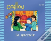 Caillou Decouvre; Le Spectacle