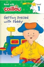 Capa do artigo Caillou: Getting Dressed With Daddy - Read With Caillou, Level 1