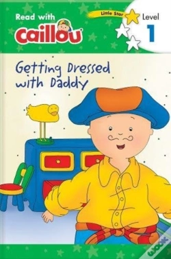 Capa do artigo Caillou: Getting Dressed With Daddy - Read With Caillou, Level 1