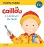 Caillou: I Can Brush My Teeth - Preview
