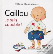 Capa do artigo Caillou ; Je Suis Capable !