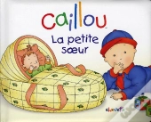 Caillou La Petite Soeur