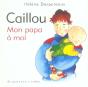 Caillou ; Mon Papa À Moi - Preview