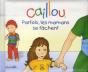 Caillou Parfois Les Mamans Se Fachent - Preview