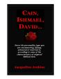 Cain, Ishmael, David... - Preview
