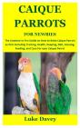 Caique Parrots For Newbies - Preview