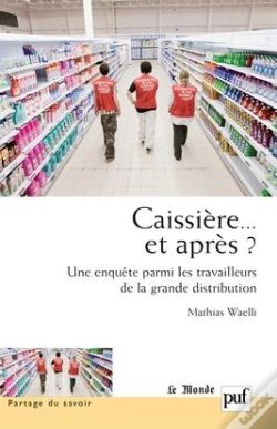 Capa do artigo Caissières... Et Après ? Une Enquête Parmi Les Travailleurs De La Grande Distribution