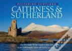 Caithness & Sutherland: Picturing Scotland