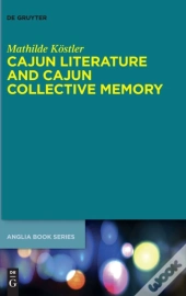 Cajun Literature And Cajun Collective Memory