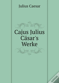 Capa do artigo Cajus Julius Casar'S Werke