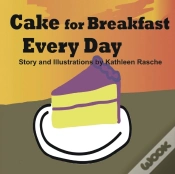 Capa do artigo Cake For Breakfast Every Day