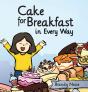 Cake For Breakfast In Every Way - Preview