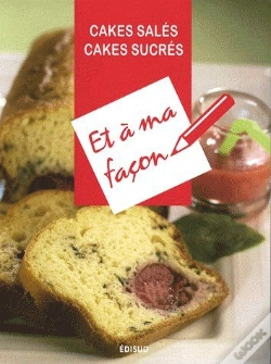 Capa do artigo Cakes Salés, Cakes Sucrés Et À Ma Façon