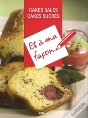 Capa do artigo Cakes Salés, Cakes Sucrés Et À Ma Façon