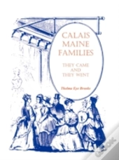 Calais, Maine, Families: They Came And T