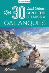 Calanques Les 30 Plus Beaux Sentiers