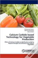 Calcium Carbide Based Technology For Vegetable Production