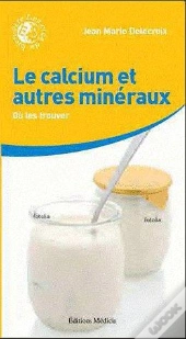 Calcium Et Autres Mineraux Indispensables Pour Le Corps