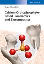 Calcium Orthophosphate-Based Bioceramics And Biocomposites - Preview