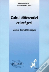 Calcul Différentiel Et Intégral (Enseignement À Distance Universitaire Européen) - Licence 3ème Année De Mathématiques