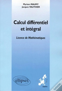 Capa do artigo Calcul Différentiel Et Intégral (Enseignement À Distance Universitaire Européen) - Licence 3ème Année De Mathématiques