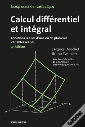 Calcul Différentiel Et Intégral : Fonctions Réelles D'Une Ou De Plusieurs Variables Réelles (4e Édition)